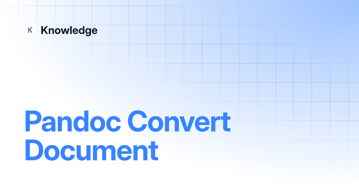 Pandoc Convert Document | Knowledge